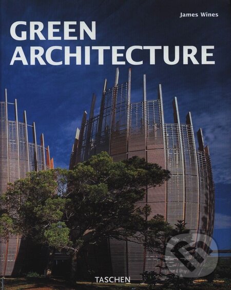 Kniha: Green Architecture (Philip Jodidio). Taschen, 2008