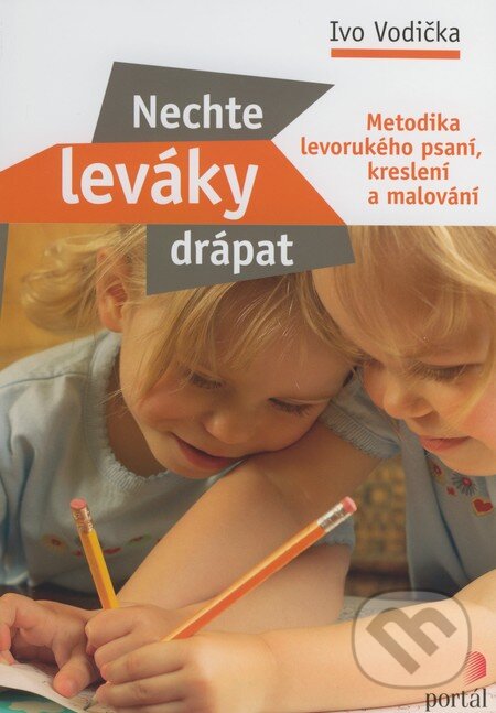 Kniha: Nechte leváky drápat (Ivo Vodička). Portál, 2008