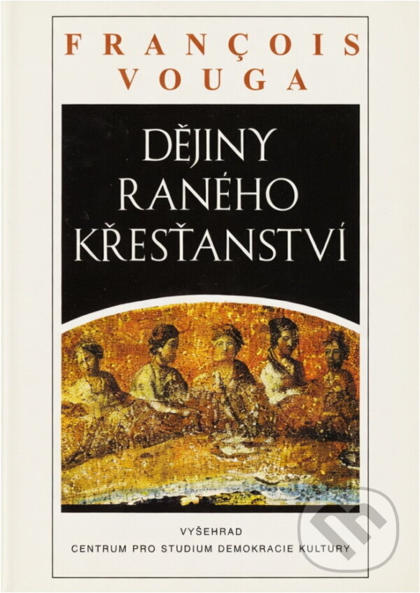 Kniha: Dějiny raného křesťanství (François Vouga). Vyšehrad, 1997