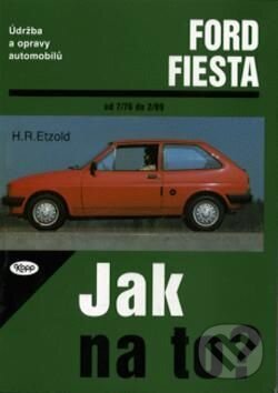 Levně Ford Fiesta od 7/76 do 2/89 - Hans-Rüdiger Etzold - kniha z kategorie Automobily a doprava