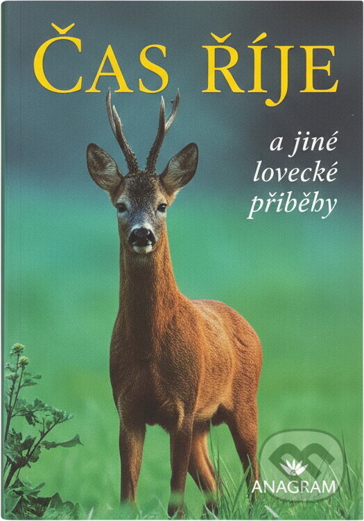 Kniha: Čas říje a jiné lovecké příběhy (Dieter Birnbaum). Anagram