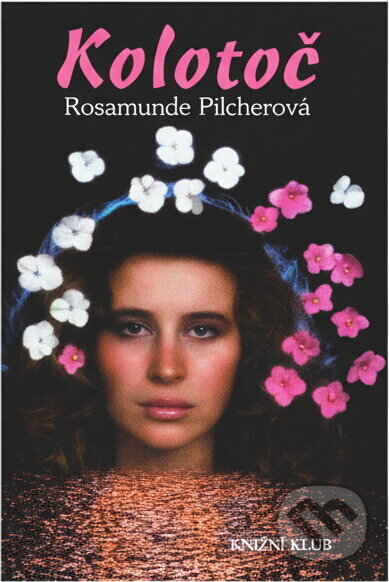 Kniha: Kolotoč (Rosamunde Pilcherová). 