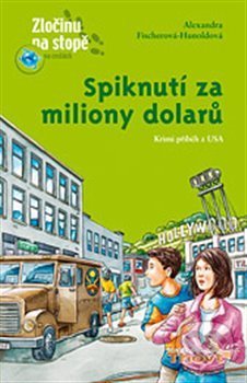 Levně Spiknutí za miliony dolarů - Alexandra Fischerová-Hunoldová - kniha z kategorie Beletria