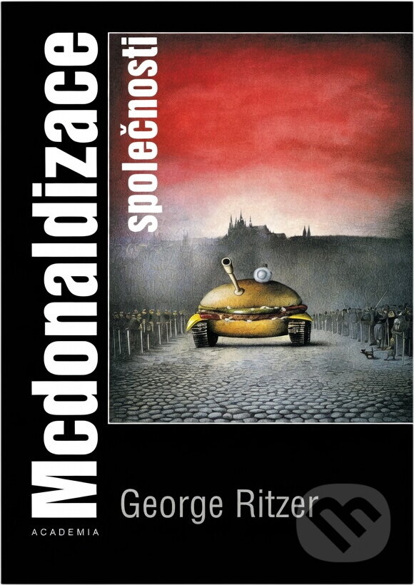 Kniha: Mcdonalizace společnosti (George Ritzer). Academia