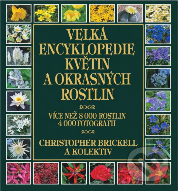 Kniha: Velká encyklopedie květin a okrasných... (Christopher Brickell). Ikar CZ