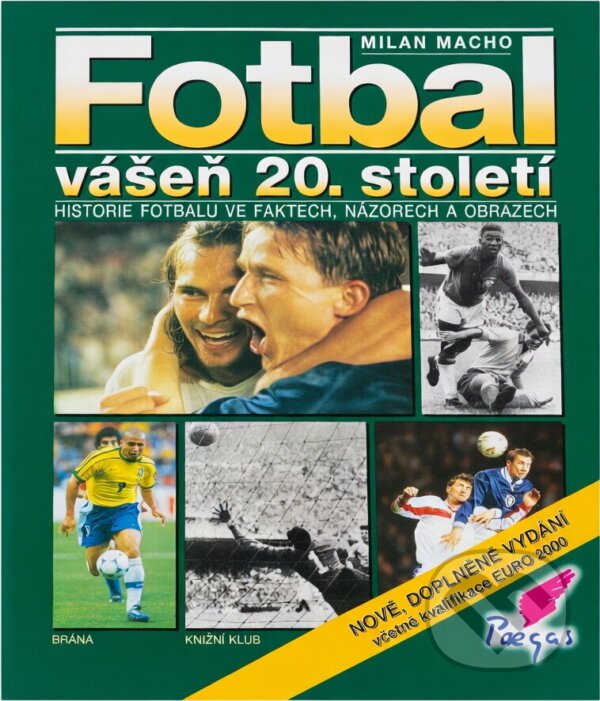 Kniha: Fotbal - vášeň 20. století (Milan Macho). Brána