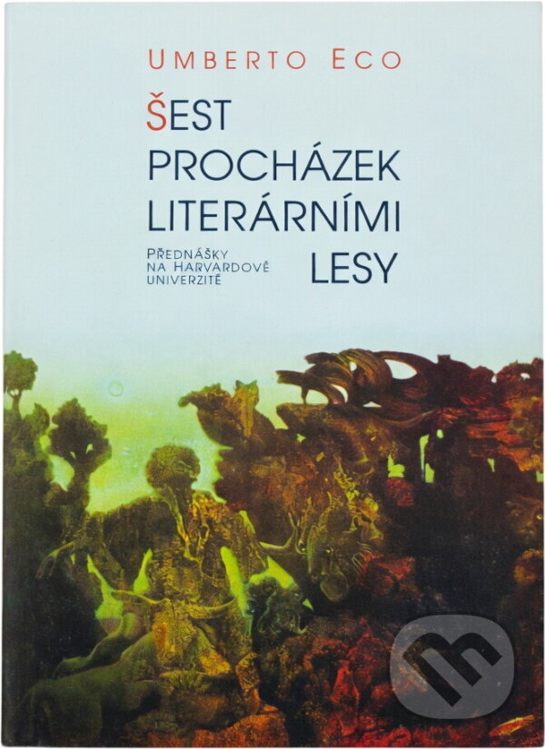 Kniha: Šest procházek literárními lesy (Umberto Eco). Votobia
