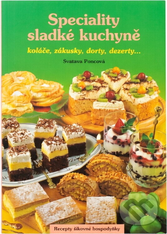 Kniha: Speciality sladké kuchyně (Svatava Poncová). 