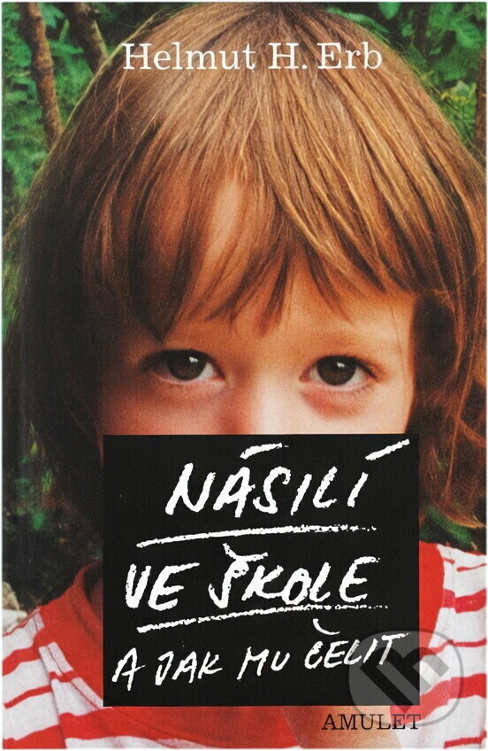 Kniha: Násilí ve škole a jak mu čelit (Helmut H. Erb). , 2001