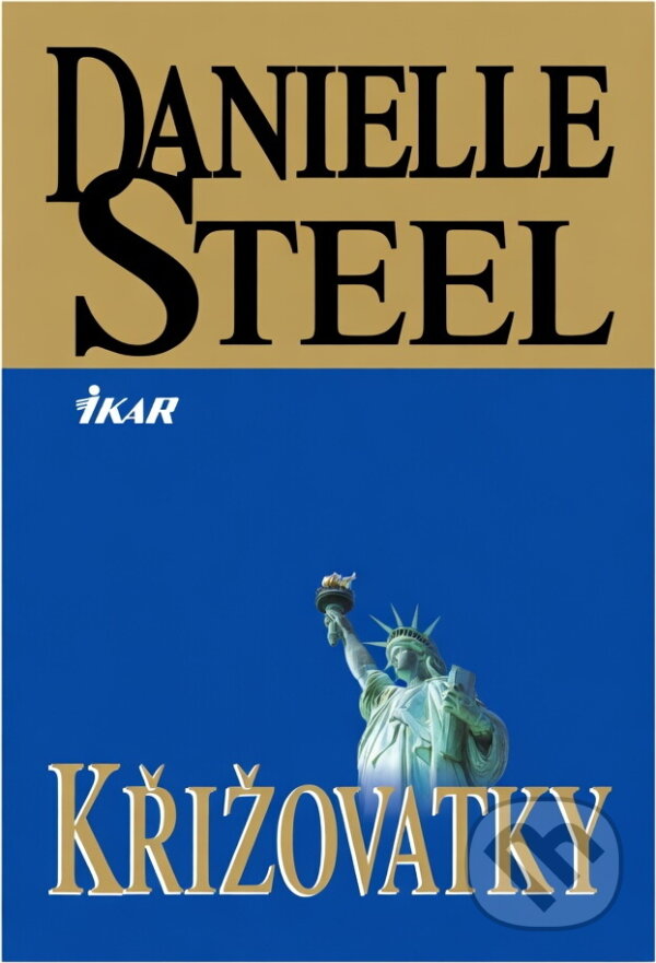 Kniha: Křižovatky (Danielle Steel). Ikar, 2000