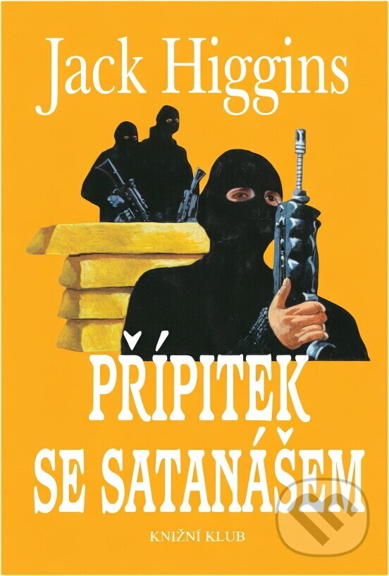 Kniha: Přípitek se satanášem (Jack Higgins). Knižní klub