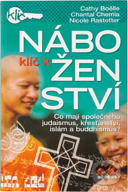 Kniha: Klíč k náboženství (Cathy Boëlle, Chantal Chemla a Nicole Rastetter). Albatros SK, 2005