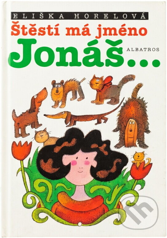Kniha: Štěstí má jméno Jonáš (Eliška Horelová). Albatros SK