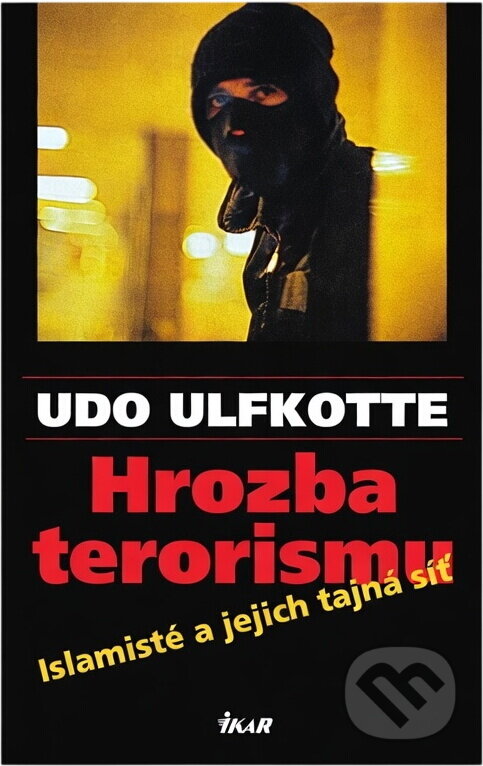 Kniha: Hrozba terorizmu (Udo Ulfkotte a Olfkotte Udo). Ikar, 2003