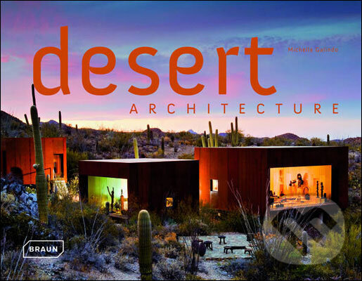 Kniha: Desert Architecture (Michelle Galindo). Braun, 2008