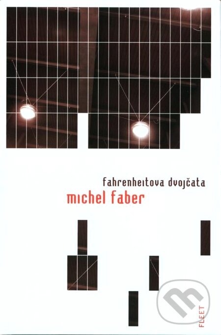 Kniha: Fahrenheitova dvojčata (Michel Faber). Kniha Zlín, 2007