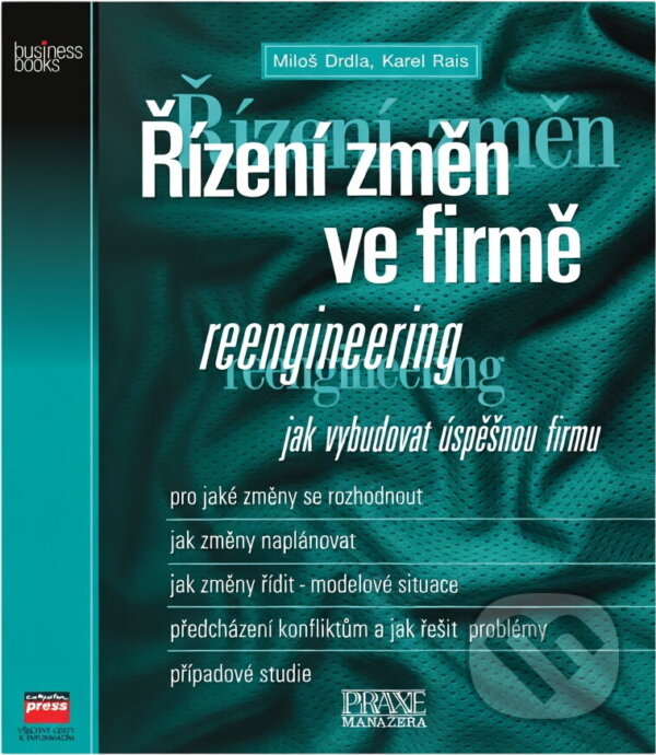 Kniha: Reengineering - Řízení změn... (M. Drdla, Drdla; Rais, Drdla, Rais a Miloš Drdla; Karel Rais). Computer Press