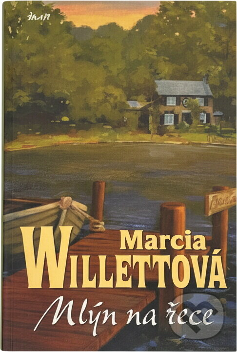 Kniha: Mlýn na řece (Marcia Willett). Ikar, 2004