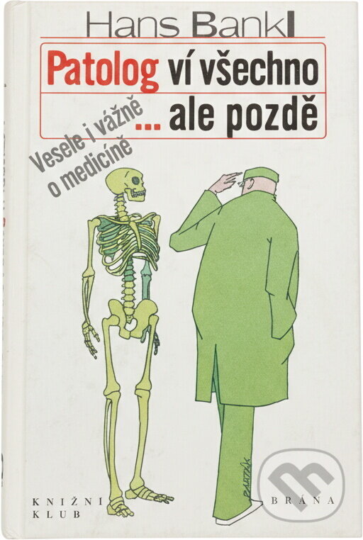 Kniha: Patolog ví všechno...ale pozdě (Hans Bankl). Brána