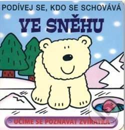 Podívej se, kdo se schovává: Ve sněhu - David Crossley, Svojtka&Co., 2001