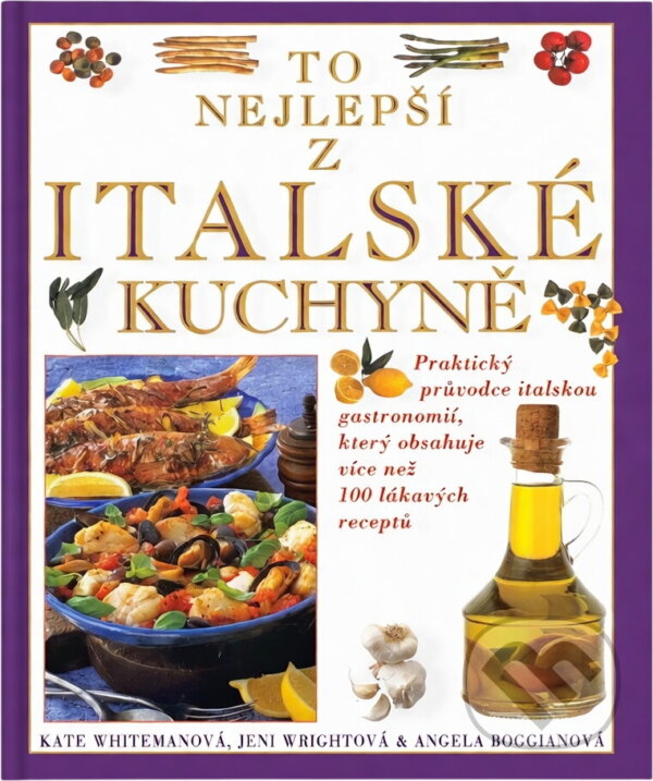 Kniha: To nejlepší z italské kuchyně (Jeni Wright a Kate Whiteman). , 2000