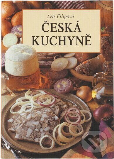Kniha: Česká kuchyně (Lea Filipová). Slovart, 1999