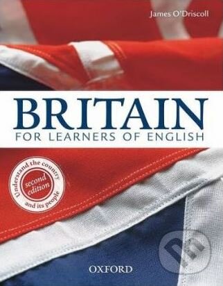 Kniha: Britain for Learners of English - Student's Book (James O'Driscoll). Oxford University Press, 2008