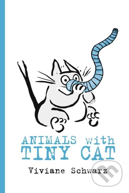 Levně Animals with Tiny Cat - Viviane Schwarz - kniha z kategorie Beletria