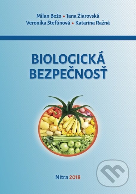 Biologická bezpečnosť - Kolektív, Slovenská poľnohospodárska univerzita v Nitre, 2018