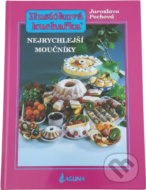 Kniha: Hrníčková kuchařka Nejrychlejší moučníky (Jaroslava Pechová). , 2005