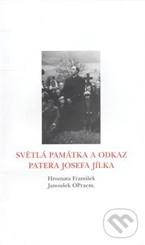 Světlá památka a odkaz patera Josefa Jílka - František Hroznata, Dauphin, 2008