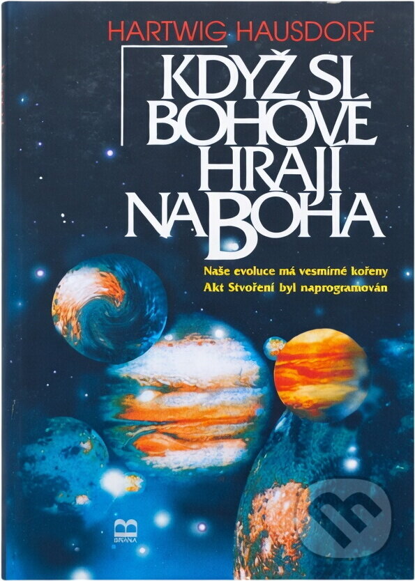 Kniha: Když si bohové hrají na (Hartwig Hausdorf). Brána