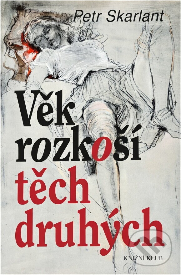 Kniha: Věk rozkoší těch druhých (Petr Skarlant). Ikar, 2002