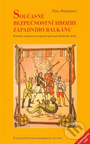 Kniha: Současné bezpečnostní hrozby západního Balkánu (Věra Stojarová). Centrum pro studium demokracie a kultury, 2008
