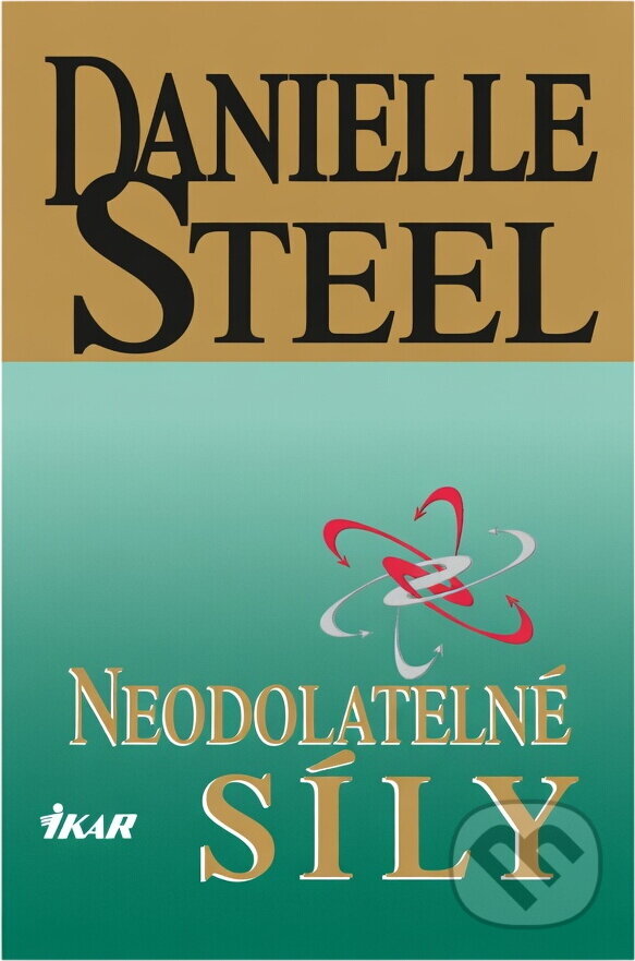 Kniha: Neodolatelné síly (Danielle Steelová). Ikar