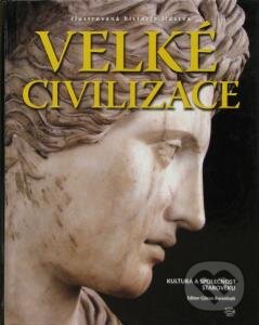 Kniha: Velké civilizace (Goran Burenhult). Argo, 2006