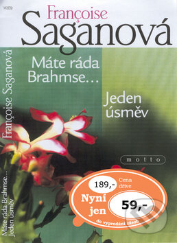 Kniha: Máte ráda Brahmse..., Jeden úsměv (Francoise Sagan). Motto
