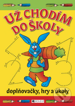 Kniha: Už chodím do školy (Nakladatelství Fragment). Nakladatelství Fragment, 2008