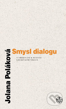 Smysl dialogu - Jolana Poláková, Vyšehrad, 2008