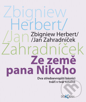 Kniha: Ze země pana Nikoho (Jan Zahradníček a Zbigniew Herbert). Dokořán, 2008
