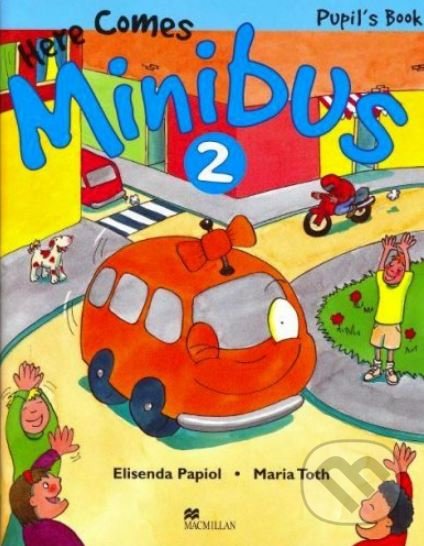 Levně Here Comes Minibus 2 - Pupil's Book - Elisenda Papiol, Maria Toth - kniha z kategorie Jazykové učebnice a slovníky
