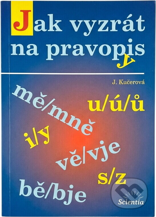 Kniha: Jak vyzrát na pravopis (J. Kučerová). , 2006