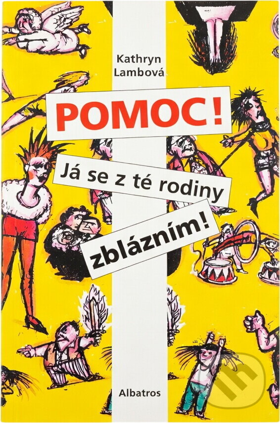 Kniha: Pomoc! Já se z té rodiny zblázním (Kathryn Lambová). Albatros SK