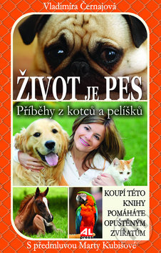 Levně Život je pes (Příběhy z kotců a pelíšků) - Vladimíra Černajová - kniha z kategorie Beletria