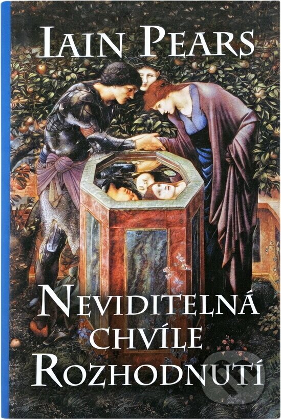 Kniha: Neviditelná chvíle rozhodnutí (Iain Pears). , 2004