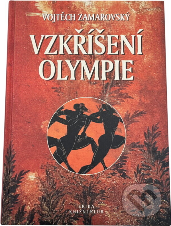 Kniha: Vzkříšení Olympie (Vojtěch Zamarovský). , 2003