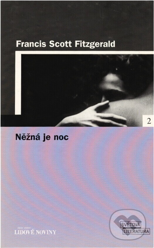 Kniha: Něžná je noc - LN (Francis Scott Key Fitzgerald a Scott Key Fitzgerald Francis). , 2005