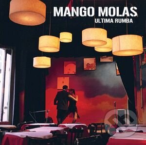 Mango Molas: Ultima rumba - Mango Molas, , 2012