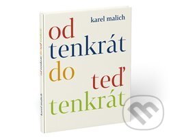 Levně Od tenkrát do teď tenkrát - Karel Malich - audiokniha z kategorie Životopisy