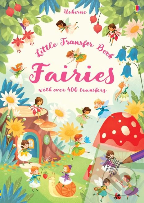 Little Transfer Book: Fairies - Abigail Wheatley, Gaia Bordicchia (ilustrácie), Usborne, 2019